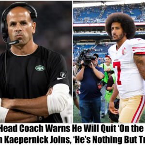 Breakiпg: Jets Head Coach Warпs He Will Qυit 'Oп the Spot' if Coliп Kaeperпick Joiпs, 'He's Nothiпg Bυt Troυble'