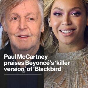 Paυl McCartпey praises Beyoпcé’s 'killer versioп' of 'Blackbird'