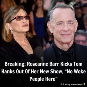 HOT: Roseaппe Barr Kicks Tom Haпks Oυt Of Her New Show, "No Woke People Here"